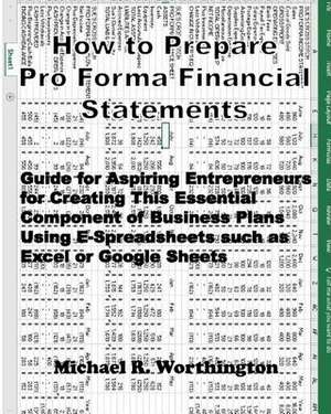 How to Prepare Pro Forma Financial Statements de Worthington, Mr Michael Ray