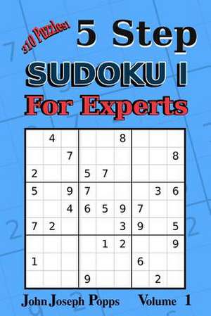 5 Step Sudoku I for Experts Vol 1 de Popps, John Joseph