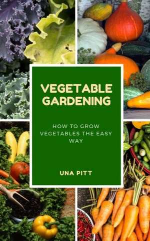 Vegetable Gardening de Pitt, Una