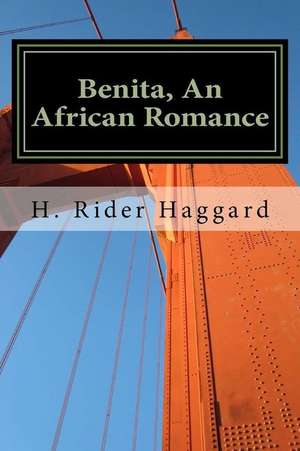 Benita, an African Romance de H. Rider Haggard