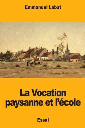 La Vocation Paysanne Et L'Ecole de Labat, Emmanuel