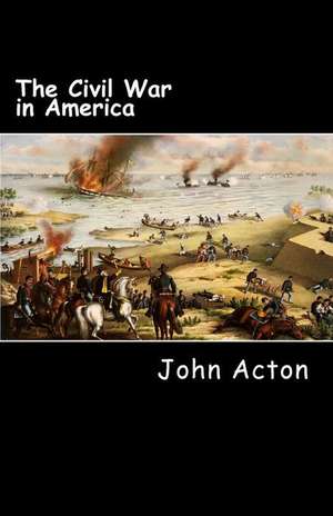 The Civil War in America de John Acton