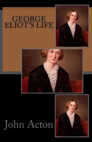 George Eliot's Life de John Acton