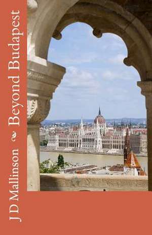 Beyond Budapest de J. D. Mallinson