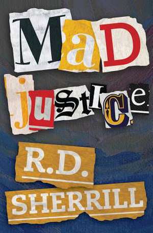 Mad Justice de R. D. Sherrill