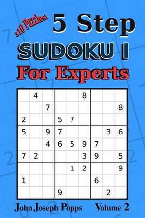 5 Step Sudoku I for Experts Vol 2 de Popps, John Joseph