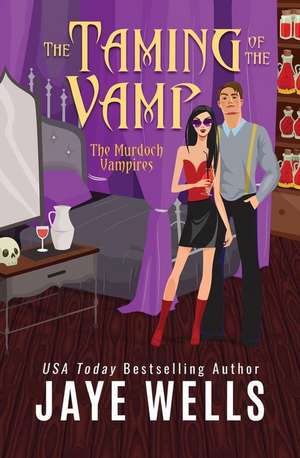 The Taming of the Vamp de Jaye Wells