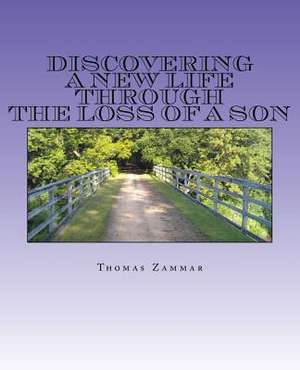 Discovering a New Life Through the Loss of a Son de Zammar, Thomas