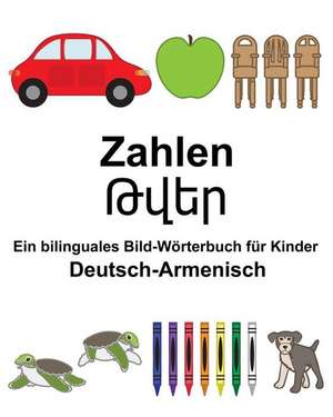 Deutsch-Armenisch Zahlen Ein Bilinguales Bild-Worterbuch Fur Kinder de Richard Carlson Jr