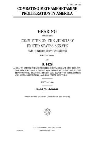 Combating Methamphetamine Proliferation in America de United States Congress