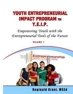 Youth Entrepreneurial Impact Program de Reginald Grant