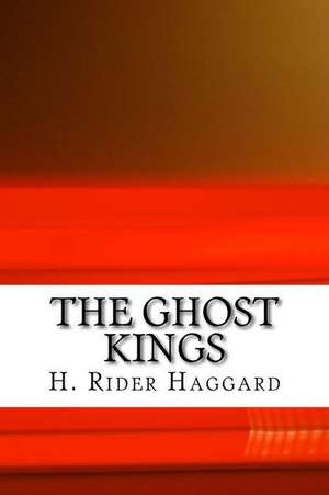The Ghost Kings de H. Rider Haggard