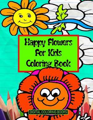 Happy Flowers for Kids Coloring Book de Books, Digital Coloring