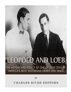 Leopold and Loeb de Charles River Editors