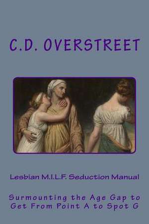 Lesbian M.I.L.F. Seduction Manual de C. D. Overstreet