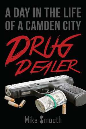 A Day in the Life of a Camden City Drug Dealer de Smooth, Mike