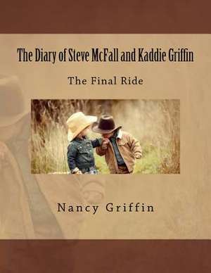 The Diary of Steve McFall and Kaddie Griffin de Griffin, Nancy J.