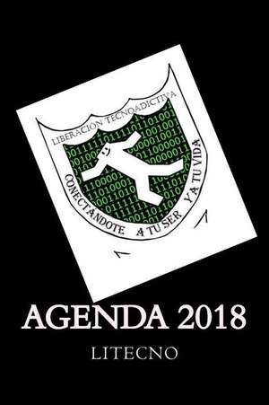 Agenda Liberacion Tecnoadictiva 2018 de Lae Catalina Araceli Castaneda Estrada