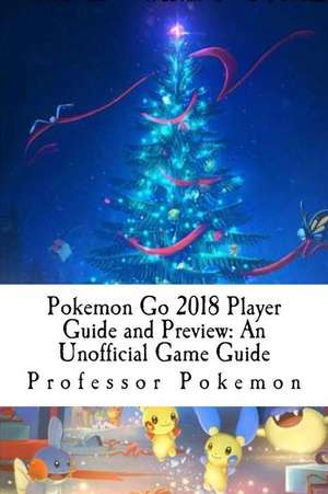 Pokemon Go 2018 Player Guide and Preview de Pokemon, Professor