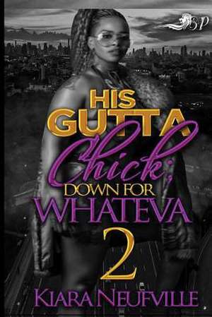 His Gutta Chick 2 de Kiara Neufville