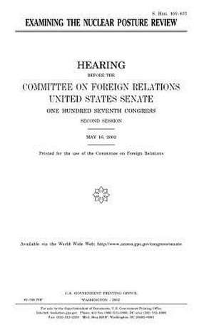 Examining the Nuclear Posture Review de United States Congress