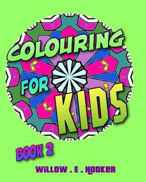 Colouring for Kids de Hooker, Willow E.