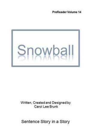 Snowball de Carol Lee Brunk