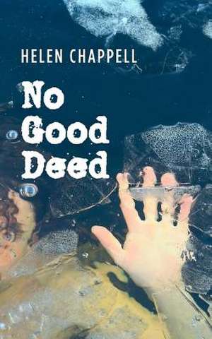 No Good Deed de Helen Chappell