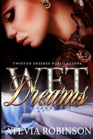 Wet Dreams de Robinson, Atevia