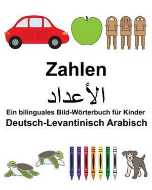 Deutsch-Levantinisch Arabisch Zahlen Ein Bilinguales Bild-Worterbuch Fur Kinder de Richard Carlson Jr