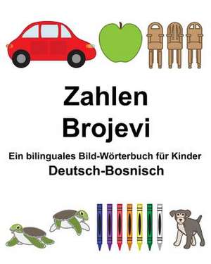 Deutsch-Bosnisch Zahlen/Brojevi Ein Bilinguales Bild-Worterbuch Fur Kinder de Richard Carlson Jr