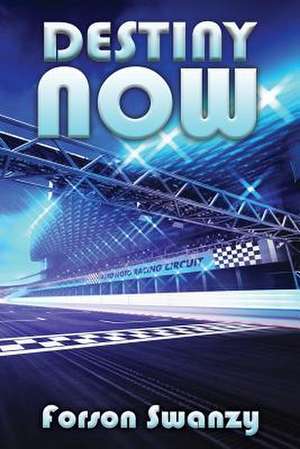 Destiny Now de Swanzy, Dr Fornson