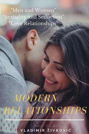 Modern Relationships de Zivkovic, Vladimir