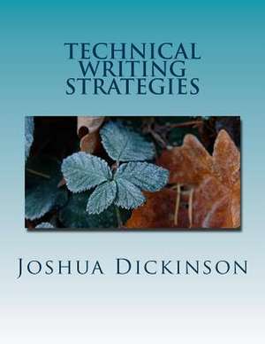 Technical Writing Strategies de Dickinson, Joshua