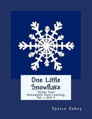 One Little Snowflake de Jobey, Janice