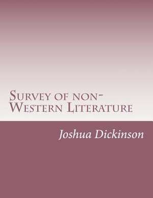 Survey of Non-Western Literature de Dickinson, Joshua