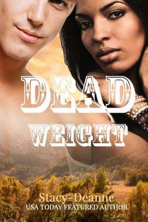 Dead Weight de Stacy-Deanne