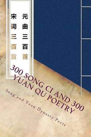 300 Song CI and 300 Yuan Qu Poetry de Shi Su