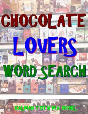 Chocolate Lovers Word Search de Kalman Toth M. a. M. Phil