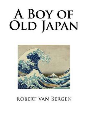 A Boy of Old Japan de Van Bergen, Robert