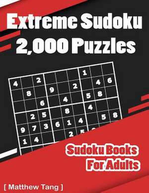 Extreme Sudoku 2,000 Puzzles de Tang, Matthew