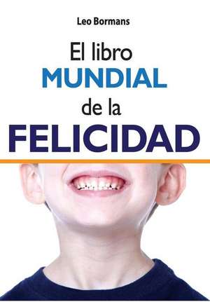 El Libro Mundial de la Felicidad de Leo Bormans