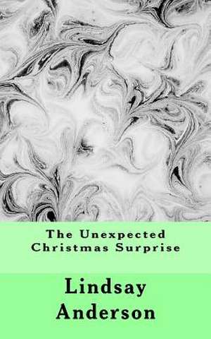 The Unexpected Christmas Surprise de Lindsay Anderson