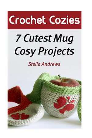 Crochet Cozies de Andrews, Stella