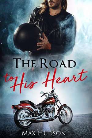 The Road to His Heart de Hudson, Max