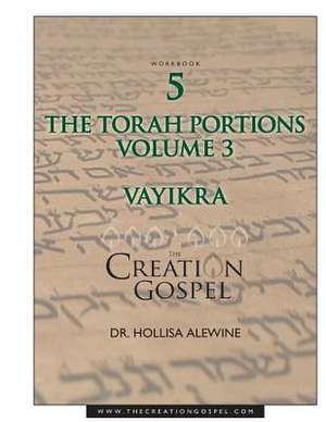 The Creation Gospel Workbook Five de Alewine Phd, Hollisa