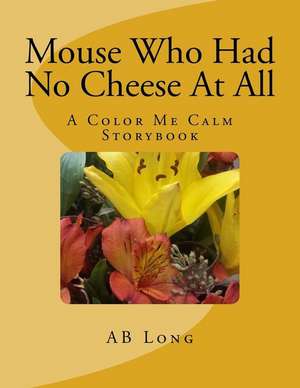 Mouse Who Had No Cheese at All de Long, Ab