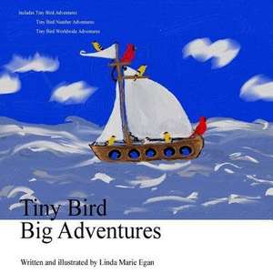 Tiny Bird Big Adventures de Egan, Linda Marie