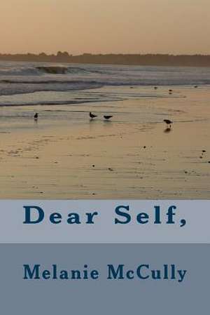 Dear Self, de McCully, Melanie