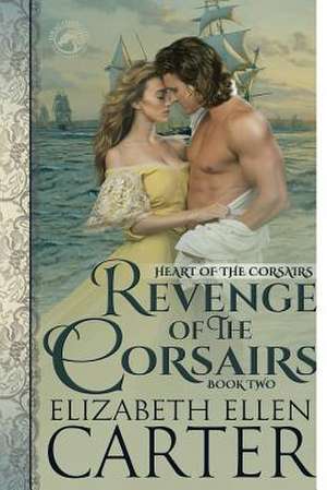 Revenge of the Corsairs de Elizabeth Ellen Carter